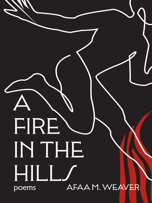 Title details for A Fire in the Hills by Afaa M. Weaver - Available